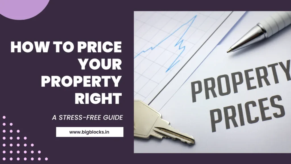 How to Price Your Property Right A Stress-Free Guide