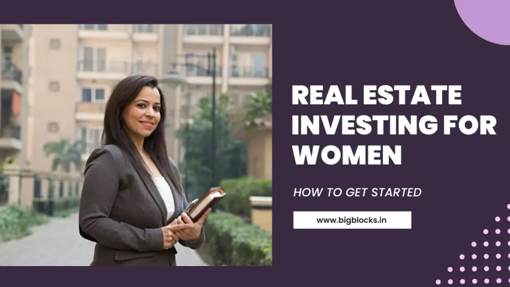 Real Estate Investing for Women How to Get Started - Bigblocks